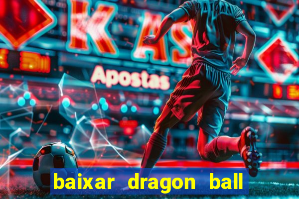 baixar dragon ball super dublado